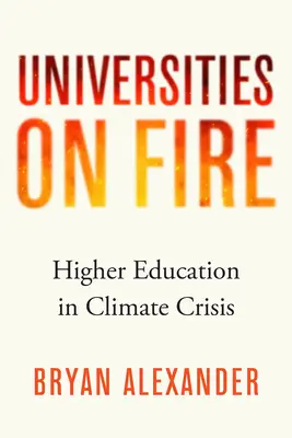 Universités en feu : l'enseignement supérieur dans la crise climatique - Universities on Fire: Higher Education in the Climate Crisis