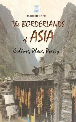 Les frontières de l'Asie : Culture, lieu, poésie - The Borderlands of Asia: Culture, Place, Poetry