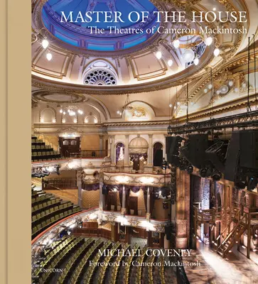 Maître de maison : Les théâtres de Cameron Mackintosh - Master of the House: The Theatres of Cameron Mackintosh