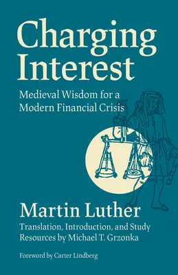 L'imputation des intérêts : Sagesse médiévale pour une crise financière moderne - Charging Interest: Medieval Wisdom for a Modern Financial Crisis