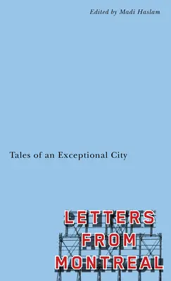 Lettres de Montréal : Histoires d'une ville exceptionnelle - Letters from Montreal: Tales of an Exceptional City