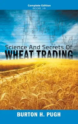 Science et secrets du commerce du blé : Édition complète (livres 1-6) - Science and Secrets of Wheat Trading: Complete Edition (Books 1-6)