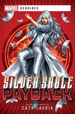 Silver Sable : Payback : Un roman de Marvel : Héroïnes - Silver Sable: Payback: A Marvel: Heroines Novel
