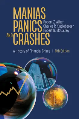 Manies, paniques et krachs : Une histoire des crises financières - Manias, Panics, and Crashes: A History of Financial Crises