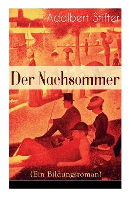 Der Nachsommer (Un roman d'apprentissage) - Der Nachsommer (Ein Bildungsroman)