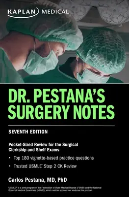 Pestana's Surgery Notes, Seventh Edition : Révision en format de poche pour l'externat de chirurgie et les examens d'étagère - Dr. Pestana's Surgery Notes, Seventh Edition: Pocket-Sized Review for the Surgical Clerkship and Shelf Exams