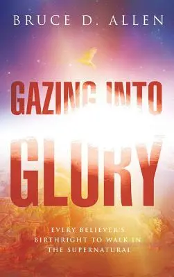 Regarder vers la gloire - Gazing Into the Glory