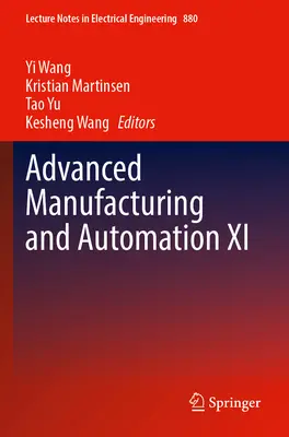 Fabrication avancée et automatisation XI - Advanced Manufacturing and Automation XI