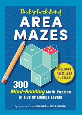 Le grand livre des labyrinthes de la région : 300 casse-tête en cinq niveaux de difficulté - The Big Puzzle Book of Area Mazes: 300 Mind-Bending Puzzles in Five Challenge Levels