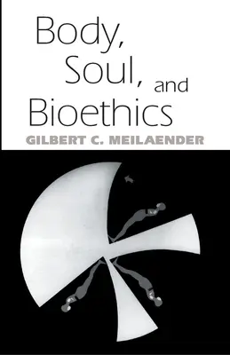 Corps, âme et bioéthique - Body, Soul, and Bioethics