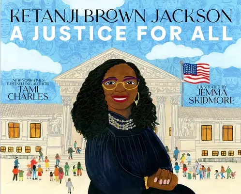 Ketanji Brown Jackson : Une justice pour tous - Ketanji Brown Jackson: A Justice for All