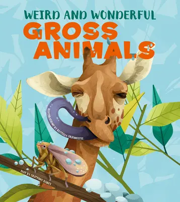 Animaux bizarres et merveilleux - Weird and Wonderful Gross Animals