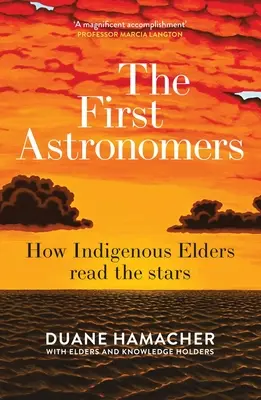 Les premiers astronomes : comment les anciens indigènes lisent les étoiles - The First Astronomers: How Indigenous Elders Read the Stars