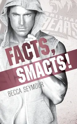 Faits, Smacts ! - Facts, Smacts!