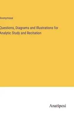 Questions, diagrammes et illustrations pour l'étude analytique et la récitation - Questions, Diagrams and Illustrations for Analytic Study and Recitation