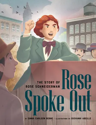 Rose Spoke Out : L'histoire de Rose Schneiderman - Rose Spoke Out: The Story of Rose Schneiderman