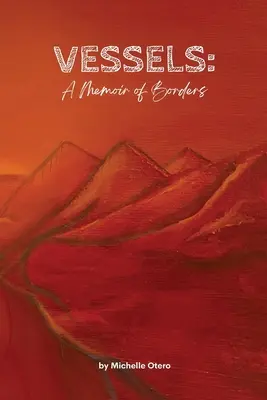 Vaisseaux : Un mémoire des frontières - Vessels: A Memoir of Borders