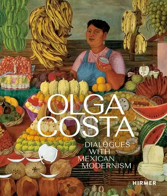 Olga Costa : Dialogues avec le modernisme mexicain - Olga Costa: Dialogues with Mexican Modernism