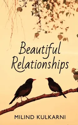 De belles relations - Une collection de sept fictions - Beautiful Relationships - A Collection of Seven Fictions
