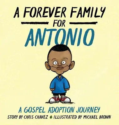 Une famille éternelle pour Antonio : Un voyage d'adoption évangélique - A Forever Family for Antonio: A Gospel Adoption Journey