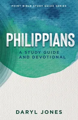 Philippiens : Un guide d'étude et de dévotion - Philippians: A Study Guide and Devotional