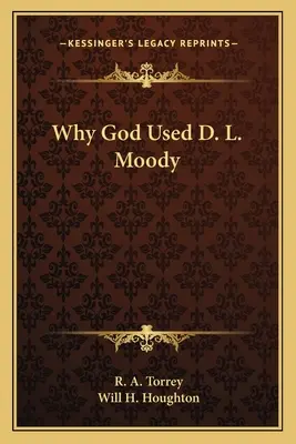 Pourquoi Dieu a utilisé D. L. Moody - Why God Used D. L. Moody