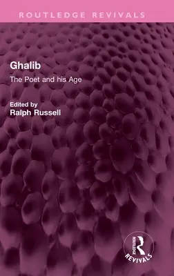 Ghalib : Le poète et son époque - Ghalib: The Poet and His Age