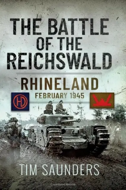 La bataille du Reichswald : La Rhénanie en février 1945 - The Battle of the Reichswald: Rhineland February 1945