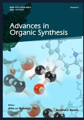 Progrès dans la synthèse organique (Volume 9) - Advances in Organic Synthesis (Volume 9)