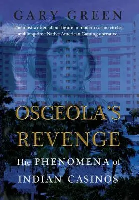 La revanche d'Osceola : le phénomène des casinos indiens - Osceola's Revenge: The Phenomena of Indian Casinos