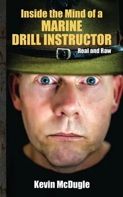 Dans la tête d'un instructeur d'exercice de la marine - Inside the Mind of a Marine Drill Instructor