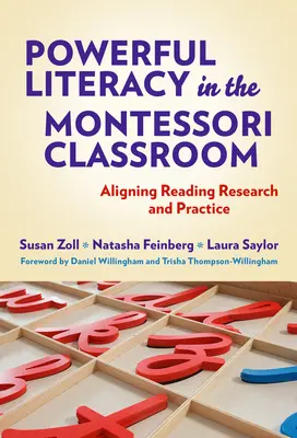 Powerful Literacy in the Montessori Classroom : Aligner la recherche et la pratique de la lecture - Powerful Literacy in the Montessori Classroom: Aligning Reading Research and Practice