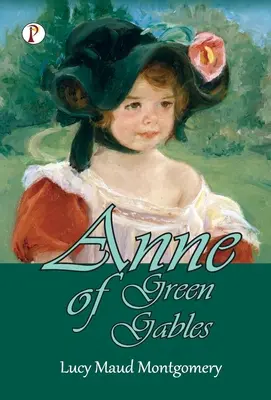 Anne et la maison aux pignons verts - Anne of Green Gables