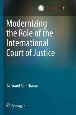 Moderniser le rôle de la Cour internationale de justice - Modernizing the Role of the International Court of Justice