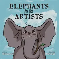 Les éléphants ne sont pas des artistes - Elephants Are Not Artists