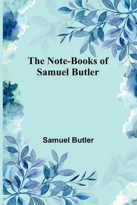 Les carnets de Samuel Butler - The Note-Books of Samuel Butler