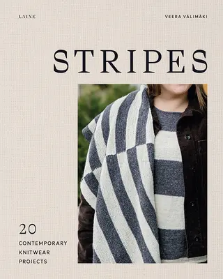 Rayures : 20 projets de tricots contemporains - Stripes: 20 Contemporary Knitwear Projects