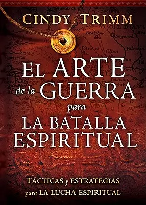 El Arte de la Guerra Para La Batalla Espiritual : Tcticas Y Estrategias Para La Lucha Espiritual - El Arte de la Guerra Para La Batalla Espiritual: Tcticas Y Estrategias Para La Lucha Espiritual