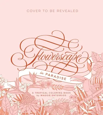 Paysage de fleurs au paradis : Un livre de coloriage tropical - Flowerscape in Paradise: A Tropical Coloring Book