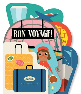 Bookscape Board Books : Bon Voyage ! - Bookscape Board Books: Bon Voyage!