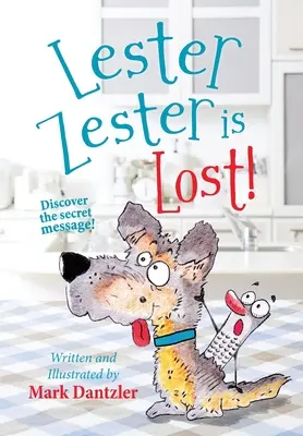 Lester Zester est perdu ! Une histoire pour les enfants sur la confiance en soi et l'amitié - Lester Zester is Lost!: A story for kids about self-confidence and friendship