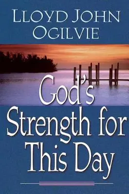 La force de Dieu pour ce jour - God's Strength for This Day