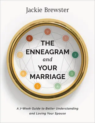L'ennéagramme et votre mariage : Un guide de 7 semaines pour mieux comprendre et aimer son conjoint - The Enneagram and Your Marriage: A 7-Week Guide to Better Understanding and Loving Your Spouse