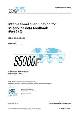 S5000F, Spécification internationale pour le retour d'informations en service, édition 3.0 (partie 2/2) : S-Series 2021 Block Release - S5000F, International specification for in-service data feedback, Issue 3.0 (Part 2/2): S-Series 2021 Block Release