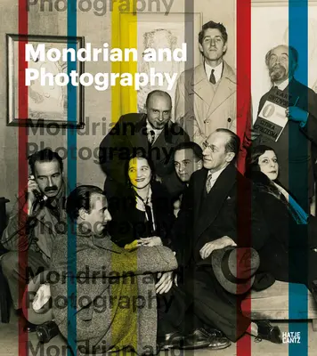 Mondrian et la photographie : L'image de l'artiste et de son oeuvre - Mondrian and Photography: Picturing the Artist and His Work