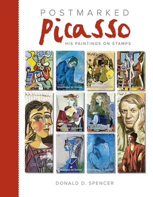 Le cachet de la poste Picasso : ses peintures sur les timbres - Postmarked Picasso: His Paintings on Stamps
