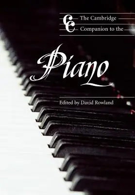 The Cambridge Companion to the Piano (en anglais) - The Cambridge Companion to the Piano