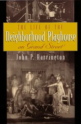 La vie du Neighborhood Playhouse sur Grand Street - The Life of the Neighborhood Playhouse on Grand Street