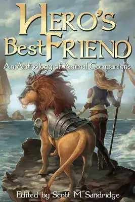 Le meilleur ami du héros : Une anthologie de compagnons animaux - Hero's Best Friend: An Anthology of Animal Companions