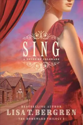 Sing : un roman du Colorado - Sing: A Novel of Colorado